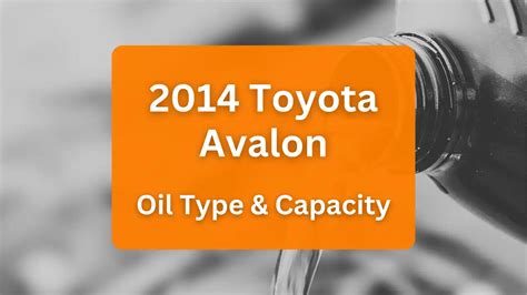 Toyota Avalon Oil Capacities & Oil Types (All Years)